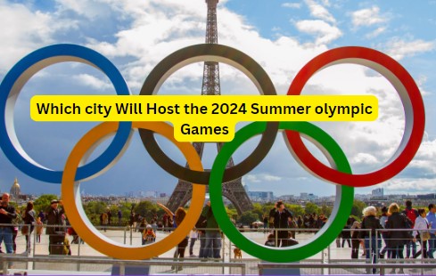 which city will host the 2024 summer olympic games